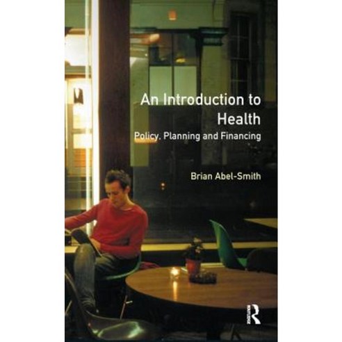 An Introduction to Health: Policy Planning and Financing Hardcover, Routledge