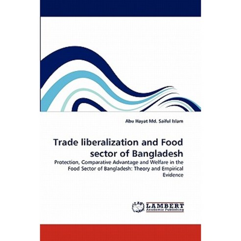 Trade Liberalization and Food Sector of Bangladesh Paperback, LAP Lambert Academic Publishing