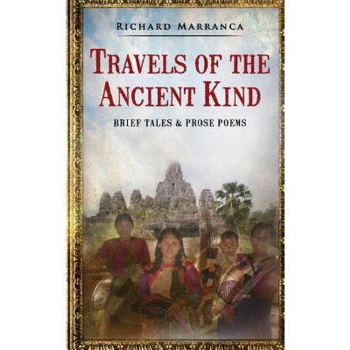 Travels of the Ancient Kind: Brief Tales & Prose Poems Paperback, Booksmango
