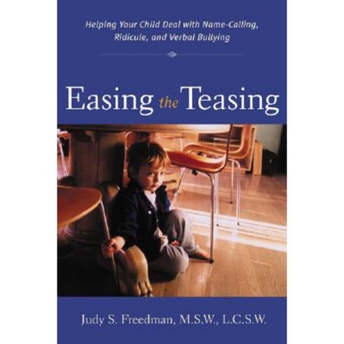 Easing the Teasing: Helping Your Child Cope with Name-Calling Ridicule and Verbal Bullying Paperback, McGraw-Hill Education