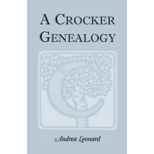A Crocker Genealogy Paperback, Heritage Books