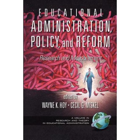 Educational Administration Policy and Reform: Research and Measurement (PB) Paperback, Information Age Publishing