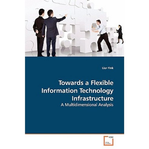 Towards a Flexible Information Technology Infrastructure Paperback, VDM Verlag