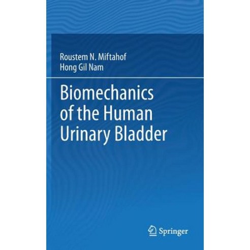 Biomechanics of the Human Urinary Bladder Hardcover, Springer