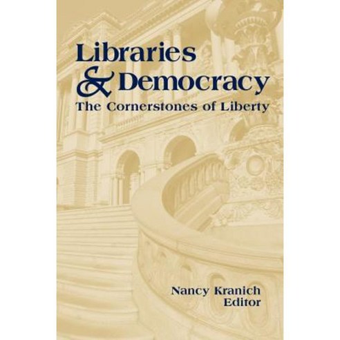 Libraries and Democracy: The Cornerstone of Liberty Paperback, American Library Association