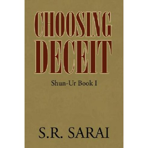Choosing Deceit: Shun-Ur Book I Paperback, Xlibris