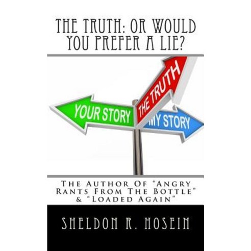 The Truth: Or Would You Prefer a Lie? Paperback, Createspace