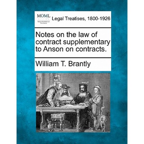 Notes on the Law of Contract Supplementary to Anson on Contracts. Paperback, Gale, Making of Modern Law