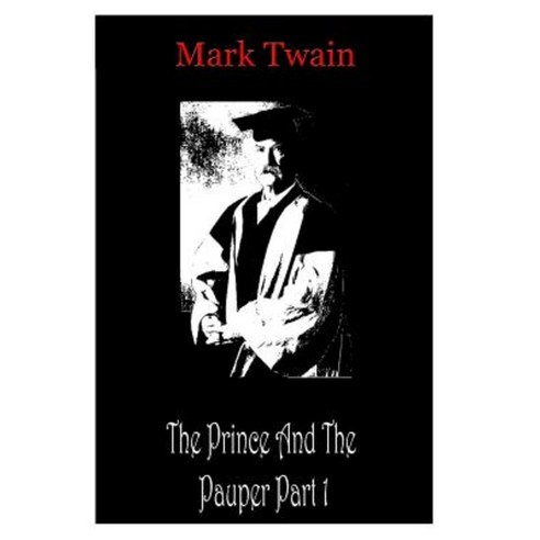 The Prince and the Pauper Part 1 Paperback, Createspace Independent Publishing Platform