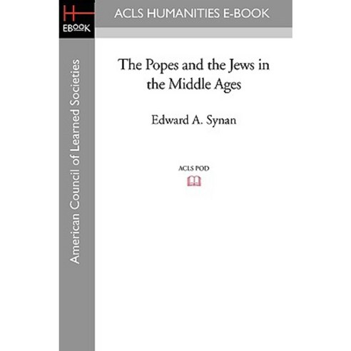 The Popes and the Jews in the Middle Ages Paperback, ACLS History E-Book Project