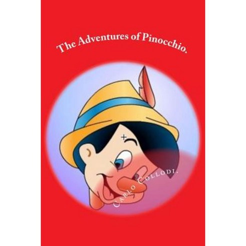 The Adventures of Pinocchio. Paperback, Createspace Independent Publishing Platform