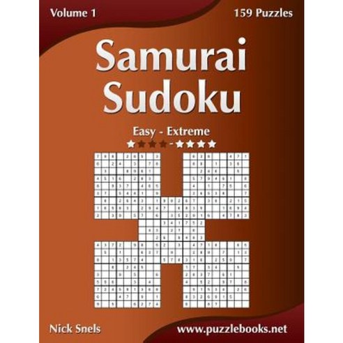 Samurai Sudoku - Easy to Extreme - Volume 1 - 159 Puzzles Paperback, Createspace Independent Publishing Platform