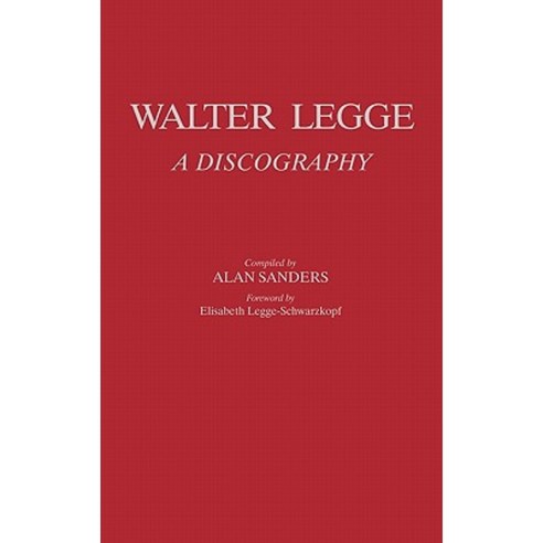 Walter Legge: A Discography Hardcover, Greenwood Press