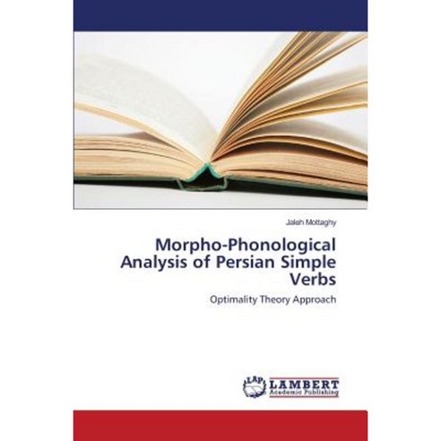 Morpho-Phonological Analysis of Persian Simple Verbs Paperback, LAP Lambert Academic Publishing