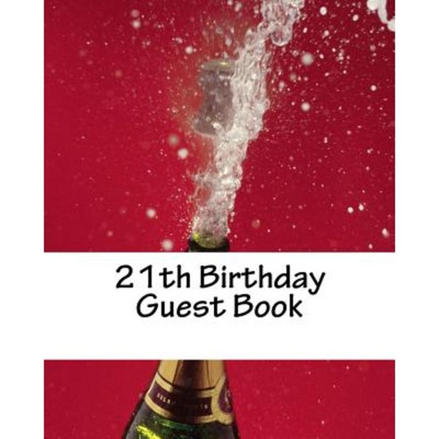 21th Birthday Guest Book: Celebration Memory Book 21th Birthday 50 Pages White Paperback, Createspace Independent Publishing Platform