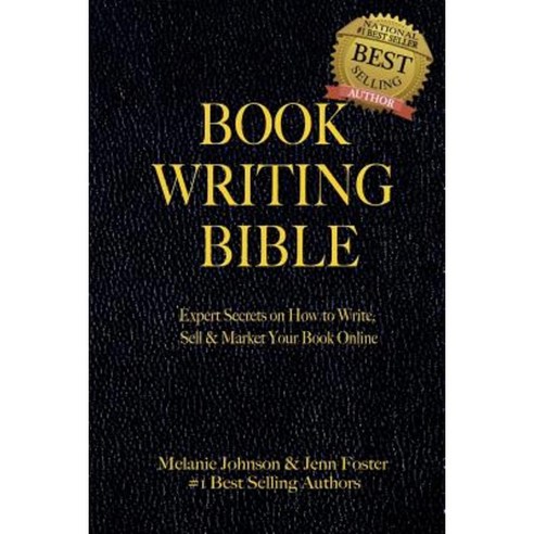 Book Writing Bible: Expert Secrets on How to Write Sell & Market Your Book Online Paperback, Createspace Independent Publishing Platform