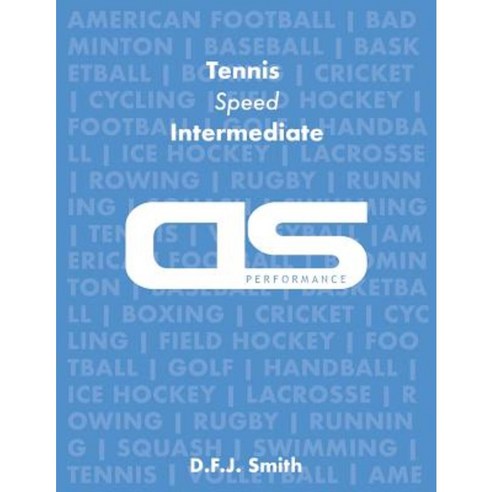 DS Performance - Strength & Conditioning Training Program for Tennis Speed Intermediate Paperback, Createspace Independent Publishing Platform