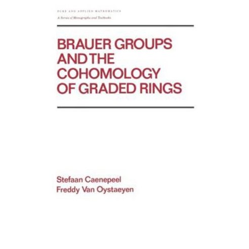 Brauer Groups and the Cohomology of Graded Rings Hardcover, CRC Press