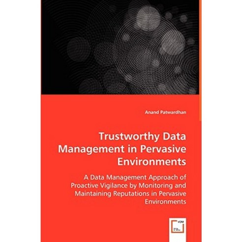 Trustworthy Data Management in Pervasive Environments Paperback, VDM Verlag Dr. Mueller E.K.