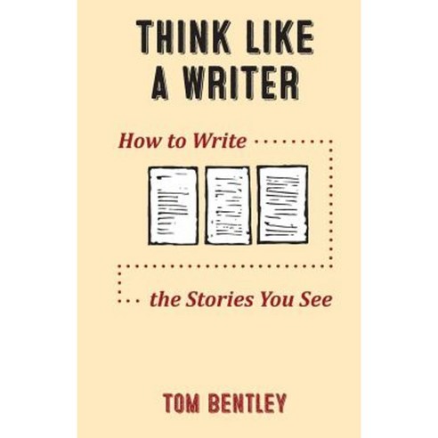 Think Like a Writer: How to Write the Stories You See Paperback, Write Word
