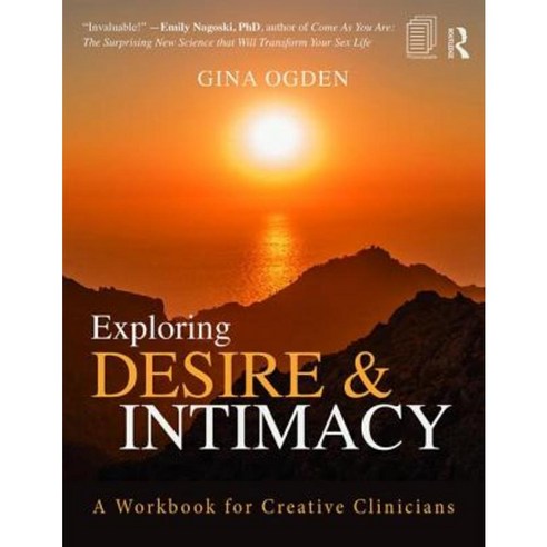 Exploring Desire and Intimacy: A Workbook for Creative Clinicians Paperback, Routledge