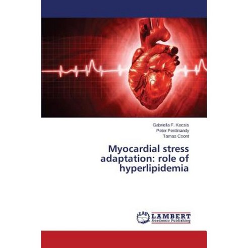 Myocardial Stress Adaptation: Role of Hyperlipidemia Paperback, LAP Lambert Academic Publishing