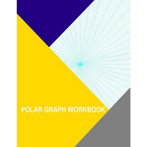 Polar Graph Workbook: 7.5 Degree and 8 Inch Radials Paperback, Createspace Independent Publishing Platform