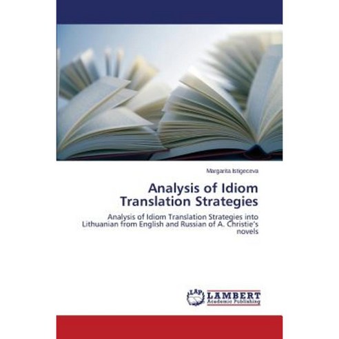 Analysis Of Idiom Translation Strategies Paperback, LAP Lambert ...