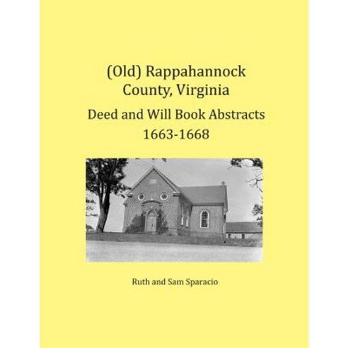 (Old) Rappahannock County Virginia Deed and Will Book Abstracts 1663-1668 Paperback, Heritage Books