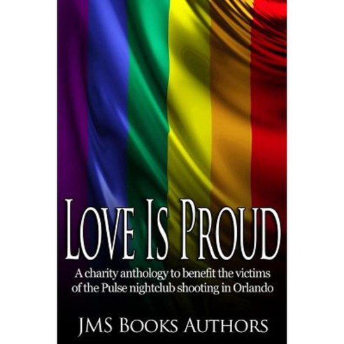 Love Is Proud Paperback, Createspace Independent Publishing Platform