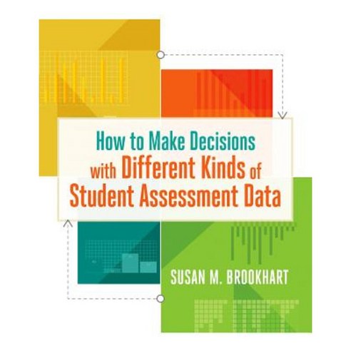 How to Make Decisions with Different Kinds of Student Assessment Data Paperback, Association for Supervision & Curriculum Deve
