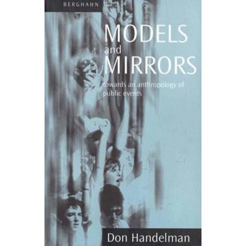 Models and Mirrors: Towards an Anthropology of Public Events Paperback, Berghahn Books