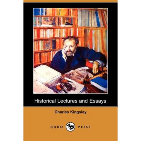Historical Lectures and Essays (Dodo Press) Paperback, Dodo Press