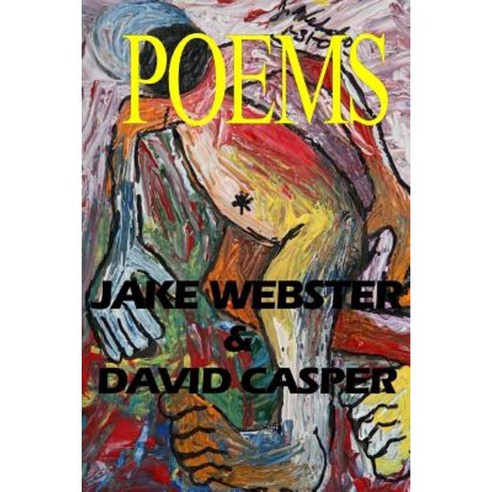 Jake Webster / David Casper: Poems Paperback, Createspace Independent ...