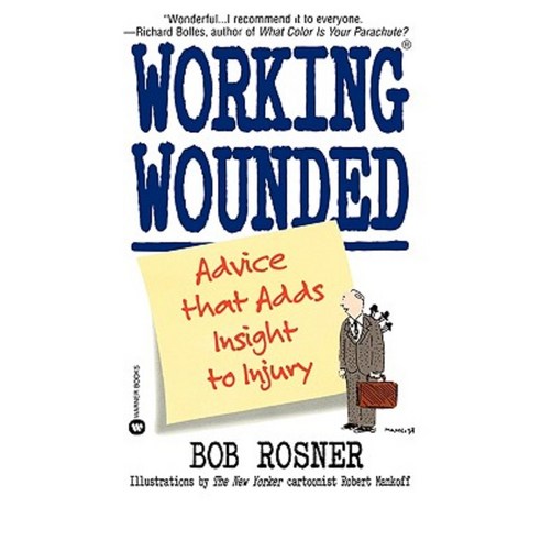 Working Wounded: Advice That Adds Insight to Injury Paperback, Warner Books (NY)