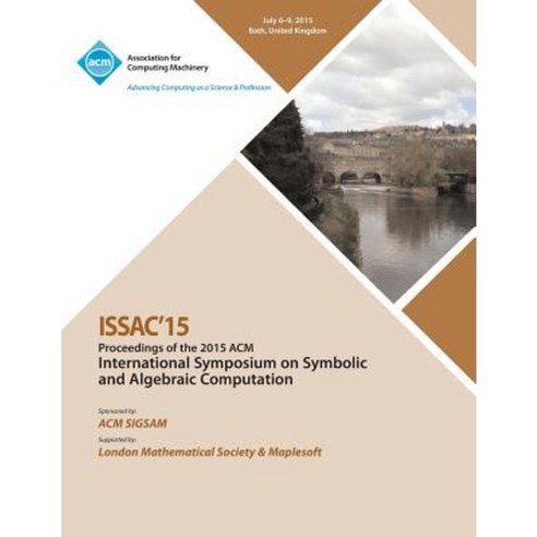 Issac 15 International Symposium on Symbolic and Algebraic Computation Paperback, ACM