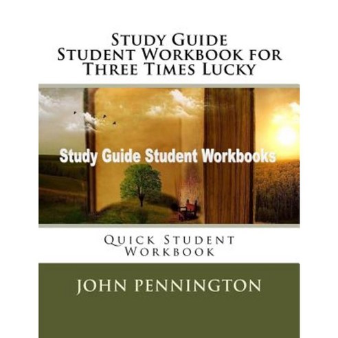 Study Guide Student Workbook for Three Times Lucky: Quick Student Workbook Paperback, Createspace Independent Publishing Platform