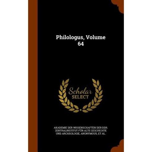 Philologus Volume 64 Hardcover, Arkose Press