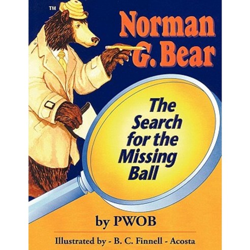 The Search for the Missing Ball: Norman G. Bear Paperback, Authorhouse