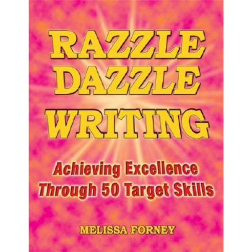 Razzle Dazzle Writing: Achieving Excellence Through 50 Target Skills Paperback, Maupin House Publishing