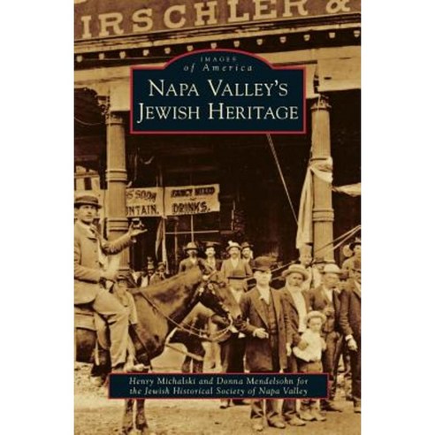 Napa Valley''s Jewish Heritage Hardcover, Arcadia Publishing Library Editions