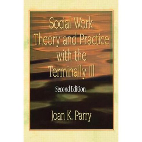 Social Work Theory and Practice with the Terminally Ill Paperback, Routledge