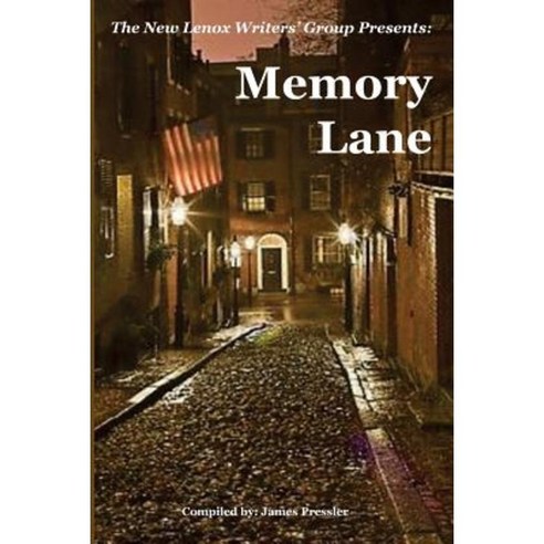 Memory Lane: The New Lenox Writers'' Group Presents Paperback, Createspace Independent Publishing Platform