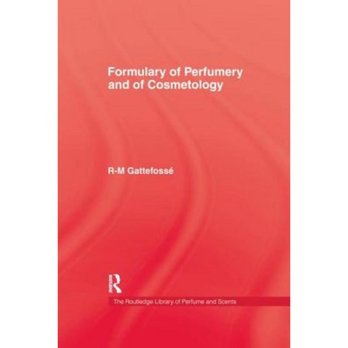 Formulary of Perfumery and Cosmetology Paperback, Routledge