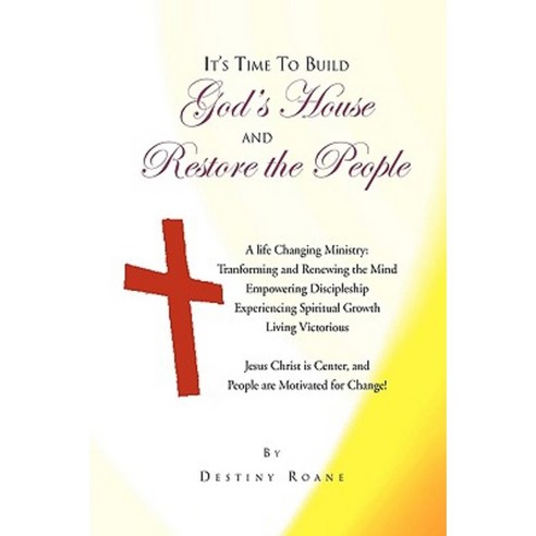 It''s Time to Build God''s House and Restore the People Paperback, Xlibris Corporation