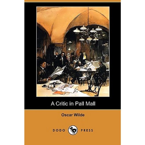 A Critic in Pall Mall (Dodo Press) Paperback, Dodo Press