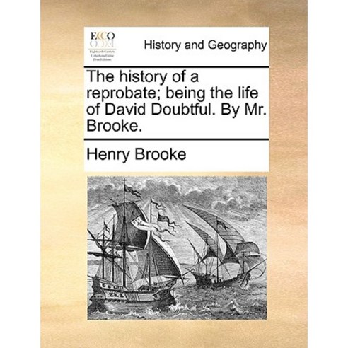 The History of a Reprobate; Being the Life of David Doubtful. by Mr ...