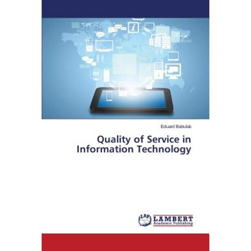 Quality of Service in Information Technology Paperback, LAP Lambert Academic Publishing