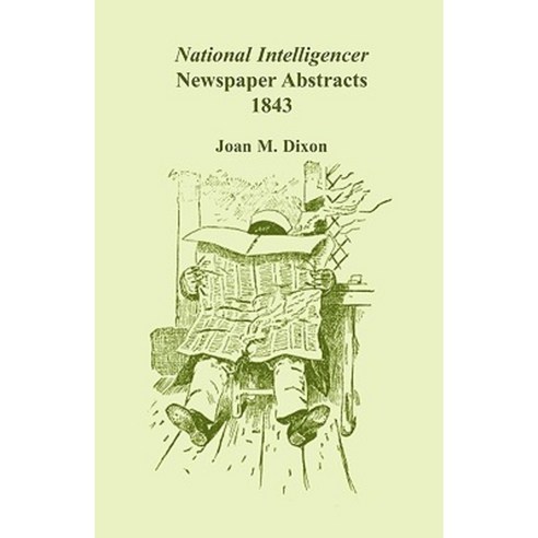 National Intelligencer Newspaper Abstracts: 1843 Paperback, Heritage Books
