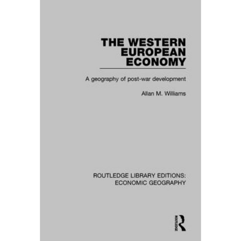 The Western European Economy (Routledge Library Editions: Economic Geography): A Geography of Post-War Development Hardcover, Routledge